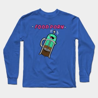 Food Porn - French Press Long Sleeve T-Shirt